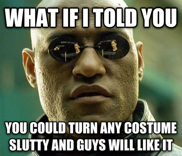 To all the ladies having trouble figuring out what to be for Halloween