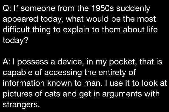 To be fair its what most of us use our mobile phones for