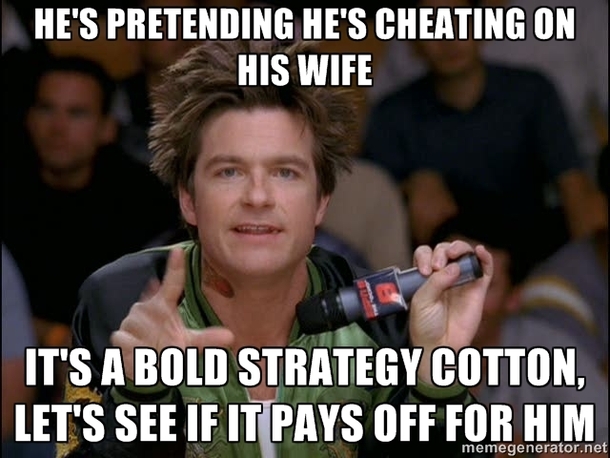 To the guy who loves getting a rise out of his wife