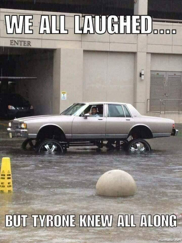 Tyrones the smartest one