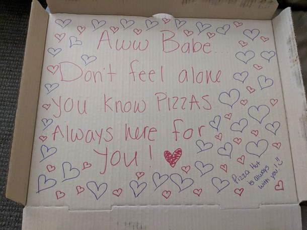 Under the Special Requests section of my Pizza Hit online order I wrote Extra love because Im alone and this was their response I couldnt be more pleased