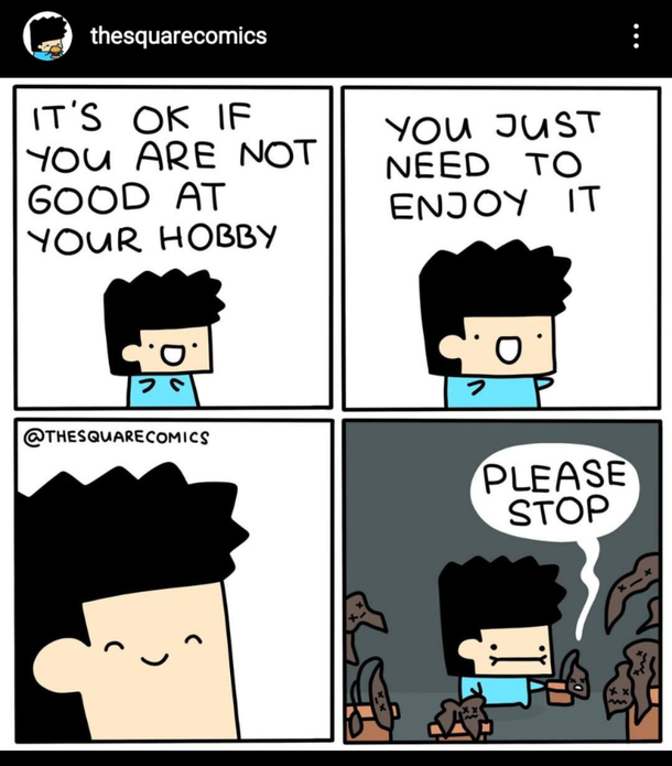 Unless your hobby is killing plants