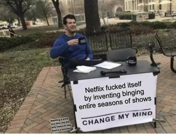 Watching a show over time was the only reason to stay loyal to a network or provider