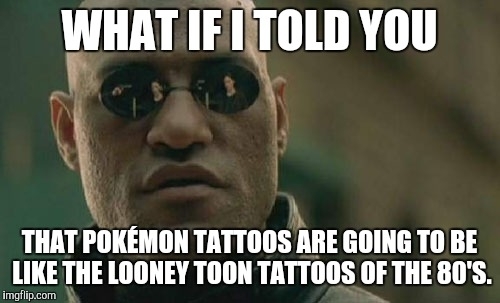 We all knew someone with a Taz tattoo