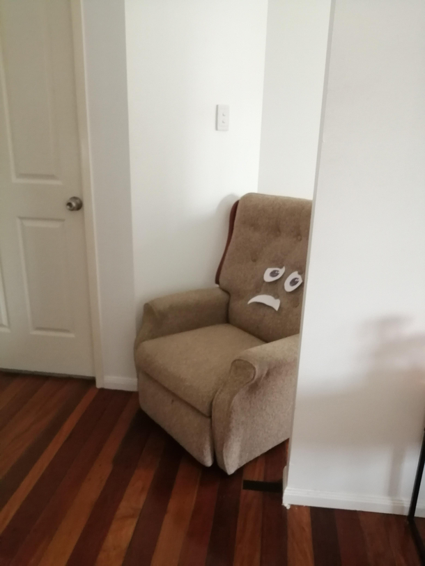 We are getting rid of an old recliner and left it in the hallway in the meantime Then my sister put a sad face on it and now I dont think we can get rid of him