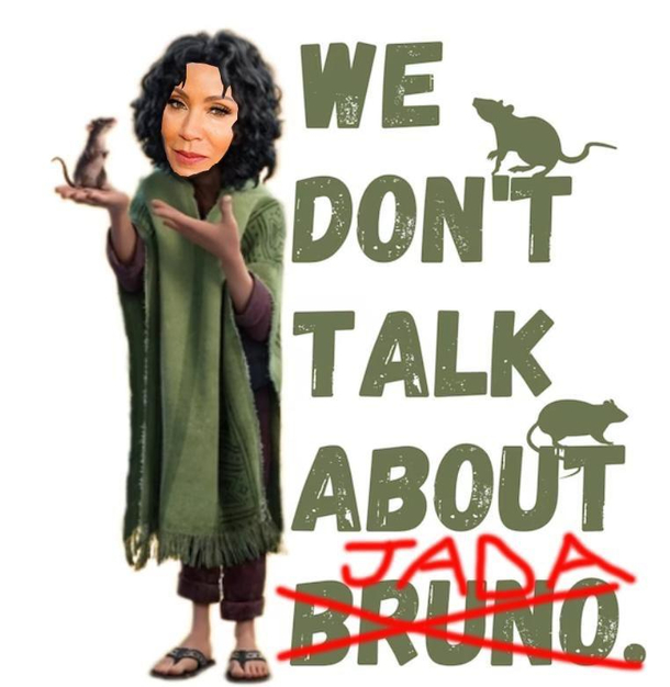 We dont talk about Jada no no no