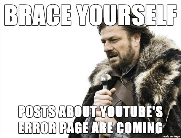 We get it youtube isnt working