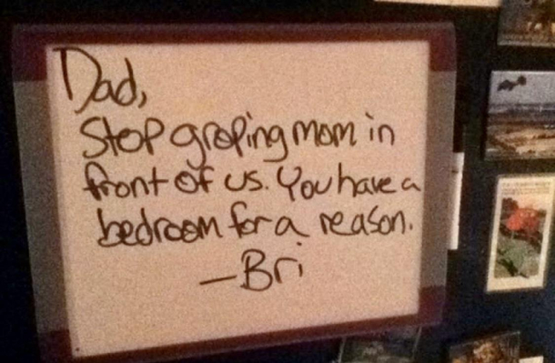 We had a white board on the fridge where I would put inspirational quotes and who said them My youngest daughter who was  at the time thought using it as a personal message board to her father was also a good use of this board