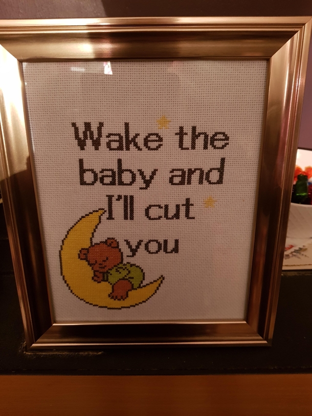 We have a  week old baby our neighbours knew we were having a little trouble getting her to sleep They made us this great little cross stitch