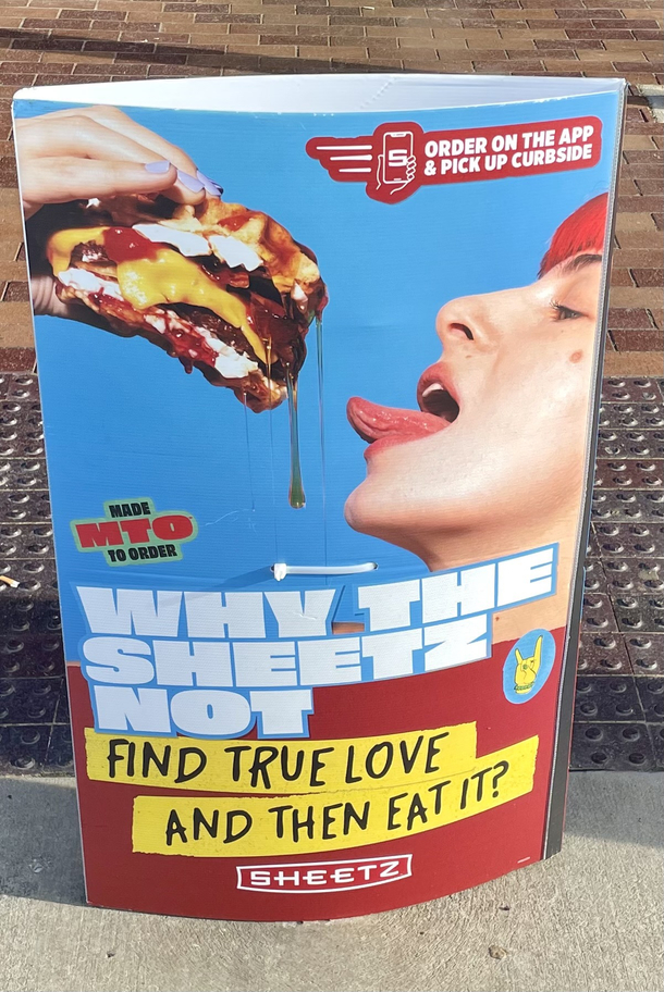 We might need to have a sit down with Sheetz marketing people