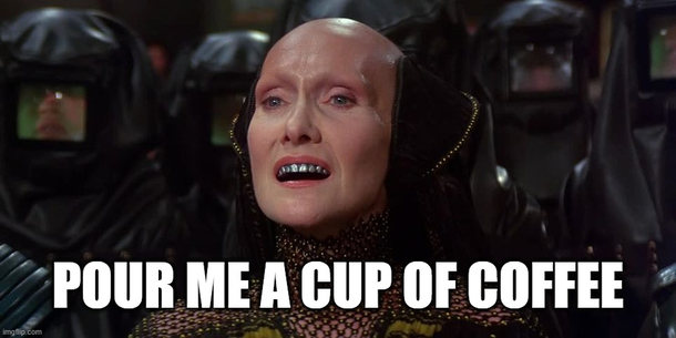 We watched Dune the other night Now my wife uses The Voice on me