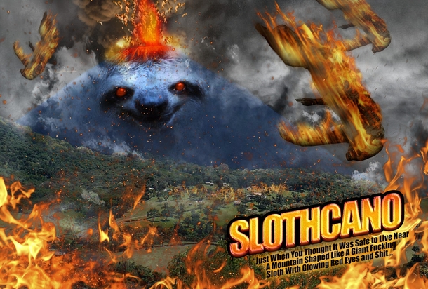 We were tossing around names for the new Sharknado sequel at work this morning Someone said Slothcano and i couldnt resist i had to bring it to life Long time lurker finally created an account to share this photoshopped abortion