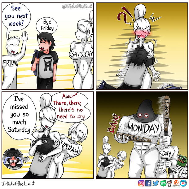 weekends are the best until monday comes by and bonks you