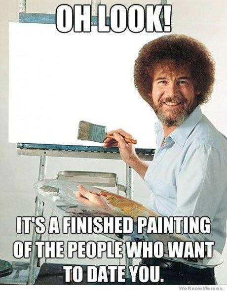 Well fuck you too Bob Ross