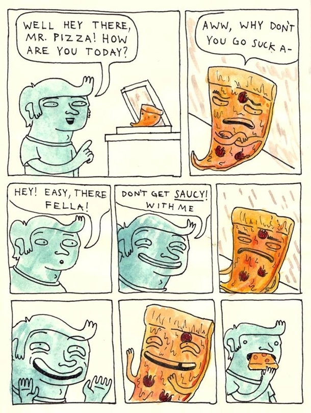 Well hey there Mr Pizza