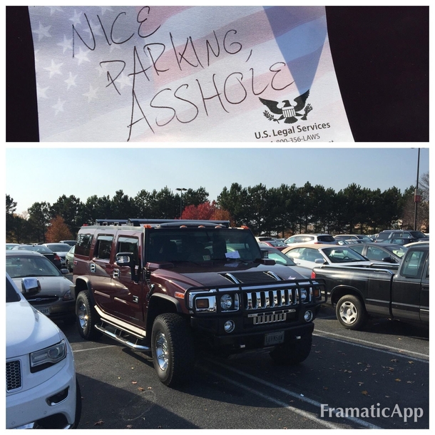 Went to the mall and saw this Hummer parked in  parking spots confirming the owner likely fits all the Hummer owner stereotypes Went closer to take a picture to share with all you fine people and found the above note attached I literally lold