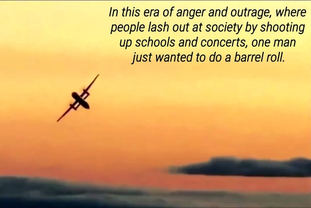 were doing barrel rolls