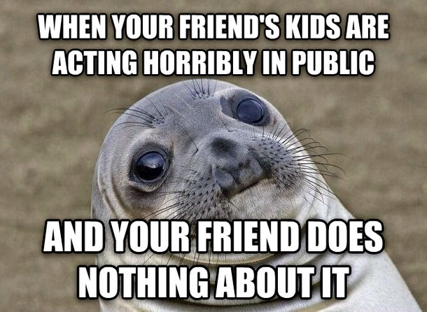 Weve been friends a long time but theyre horrible parents