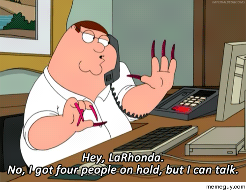What I imagine every time Im put on hold