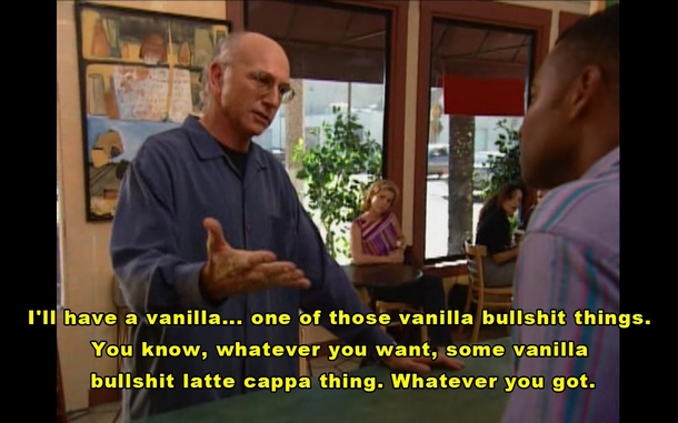 What I really want to say whenever I find myself at a Starbucks