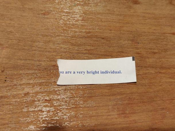 Whats left of the fortune I accidentally ate half of