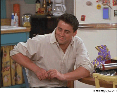 When Im watching something for the first time and I realize its the source of a popular gif