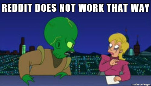 When my mom says Im talking to my friends on reddit