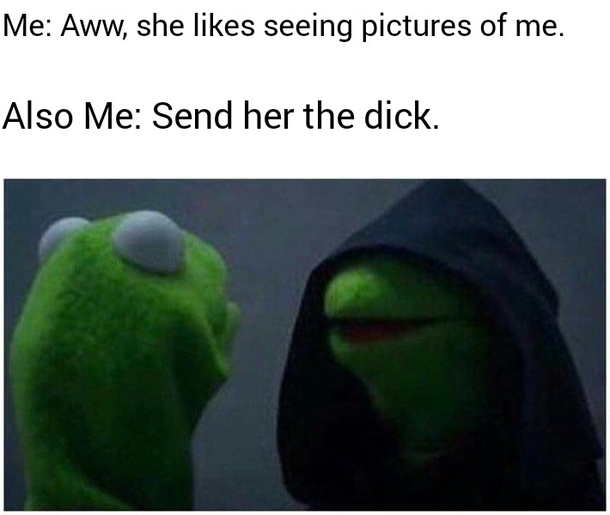 When she says I like it when you send me pictures of yourself