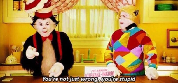 When someone isnt just wrong theyre stupid