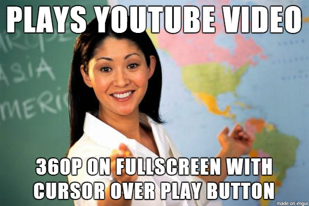 When teachers show videos 