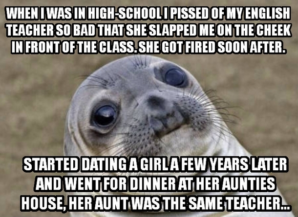 When we broke up she punched me in the mouth guess it runs in the family or Im an asshole