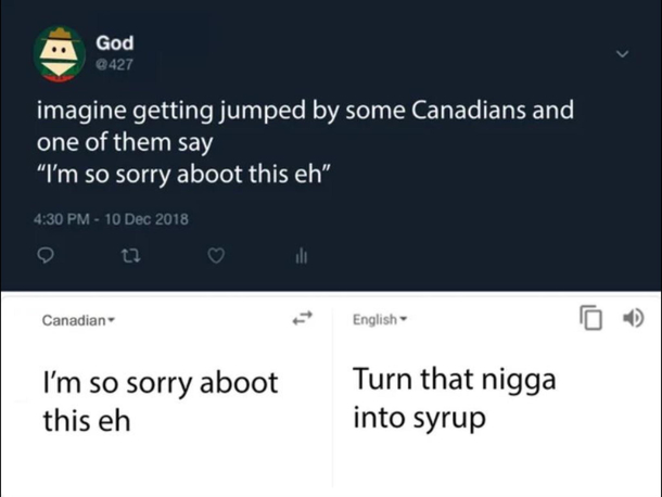 When you go to Canada  I have never been there
