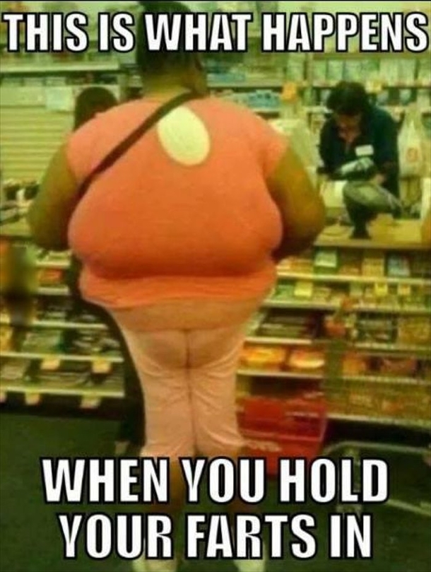 When You Hold Your Farts