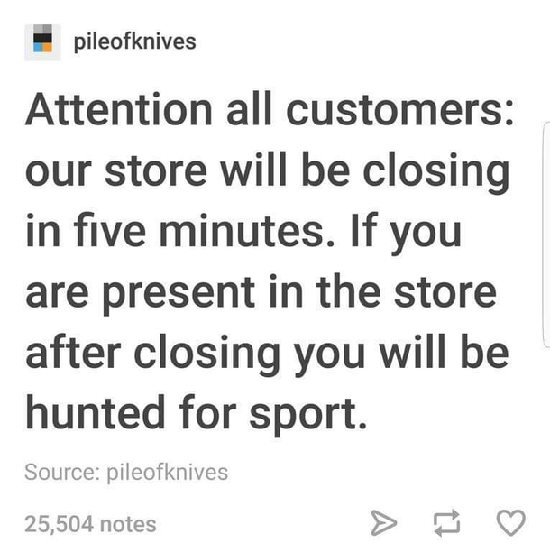 When you just want to leave and a customer just asks if they can have a quick look around