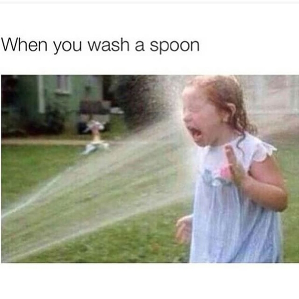 When you wash a spoon