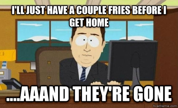 Whenever I get fast food