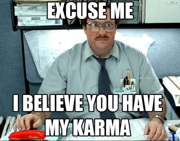 Whenever I see a post with  karma after posting the same thing a week ago for  karma