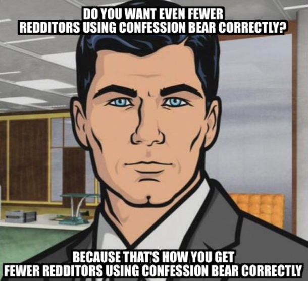 Whenever I see redditors shame an OPs genuine Confession Bear