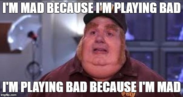 Whenever Im having a bad day while gaming