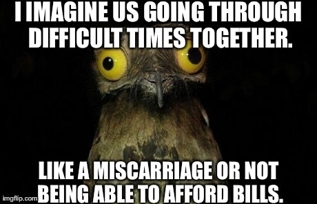 Whenever Im with someone who could be the one I dont imagine us getting married or being really happy together