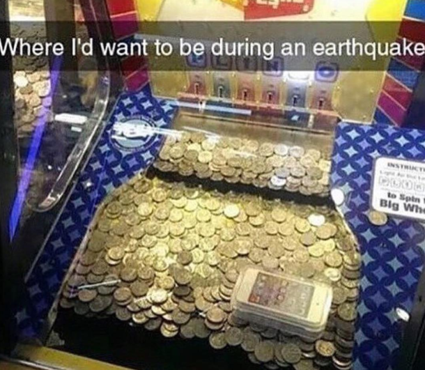 Where Id want to be during an earthquake