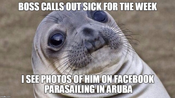 While I have to do his work and go to his meetings