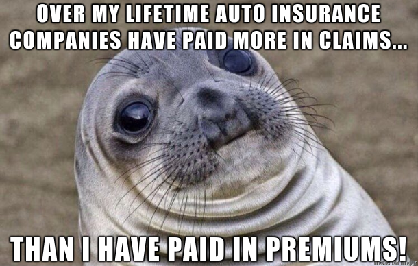 While it was never my intention I did the math and when it comes to auto insurance technically Im winning