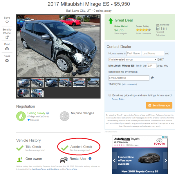 While looking for a car I found this perfectly good car thats never been in an accident ever Thanks vehicle history report