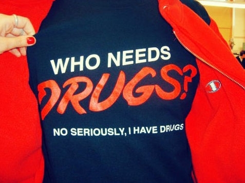 Who needs drugs