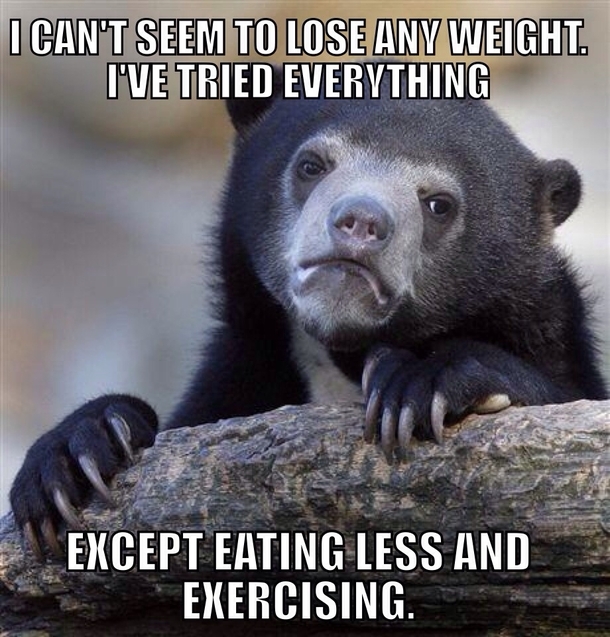 Why cant I lose any weight - Meme Guy