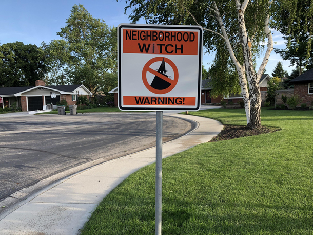 Wicked sign in my neighborhood