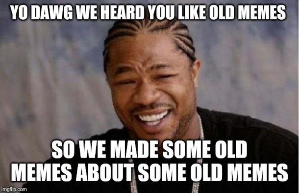 Yo dawg