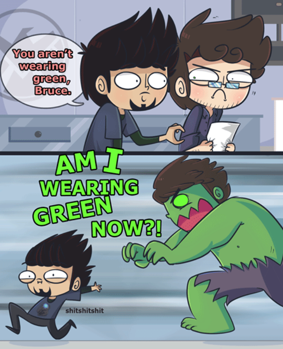 You arent wearing green Bruce
