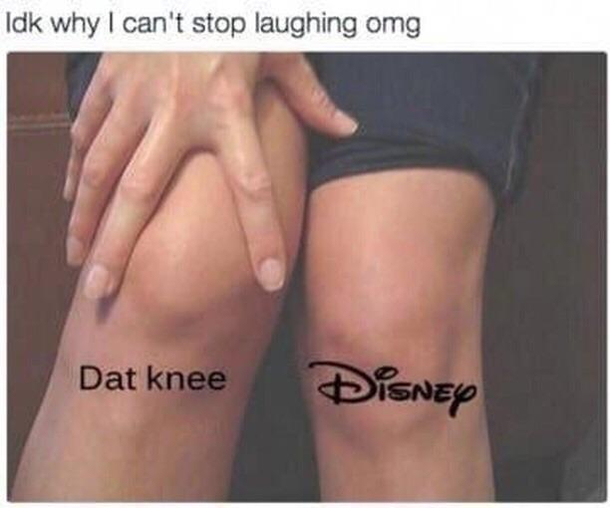 You got dat knee and then you have Disney